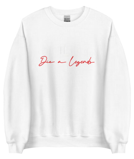 Die a Legends Classic Sweatshirt